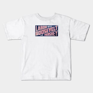 1940 Labor Needs Roosevelt and Hershey Kids T-Shirt